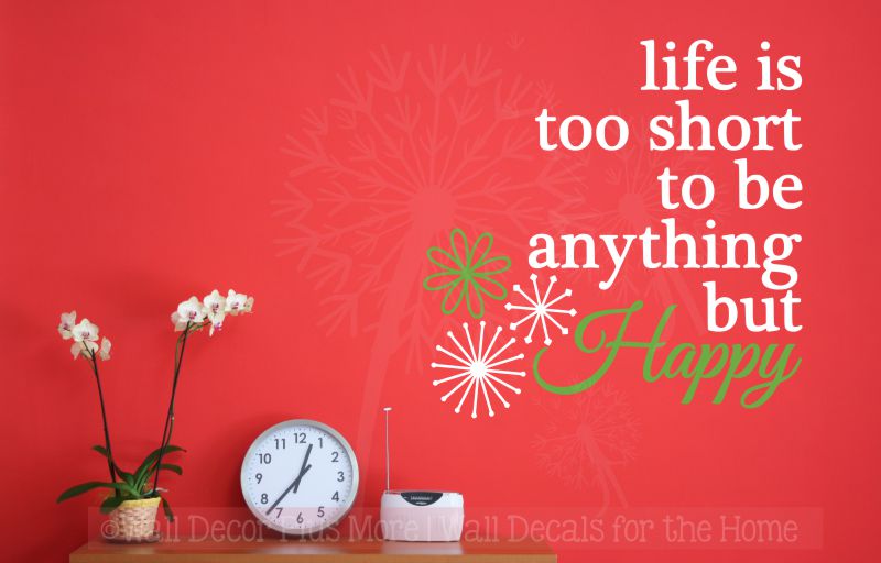 Life Is Too Short Be Anything Happy Motivational Wall Decal Quote