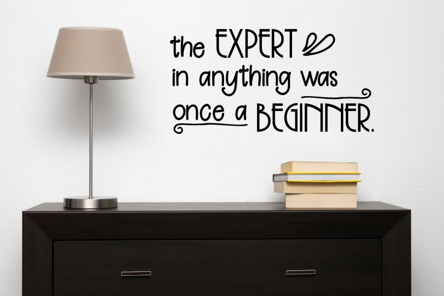 Expert Was Once Beginner Vinyl Decal Motivational Wall Sticker