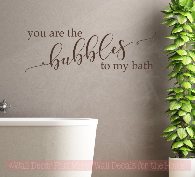 You Are Bubbles To My Bath Bathroom Wall Decals Quote Vinyl Lettering Art
