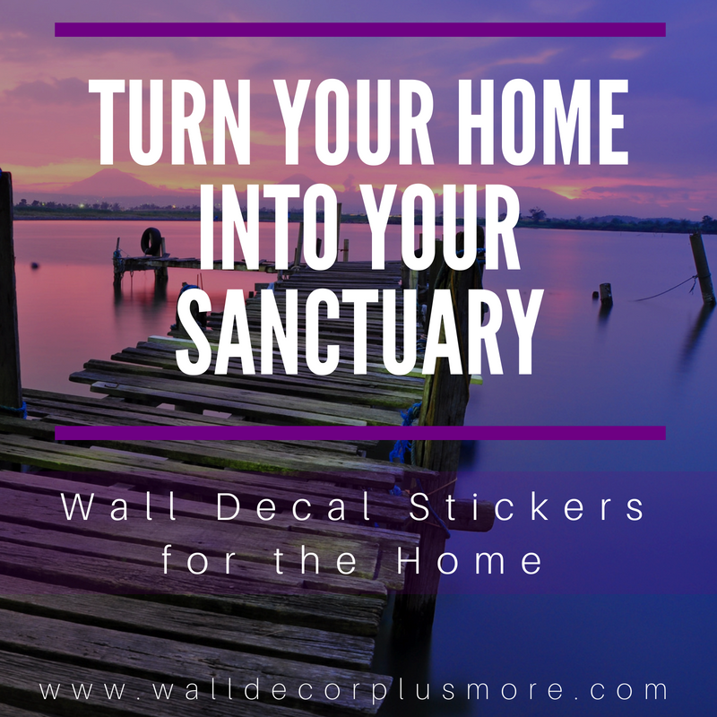 Turn Your Home Into a Sanctuary! - Wall Decor Plus More