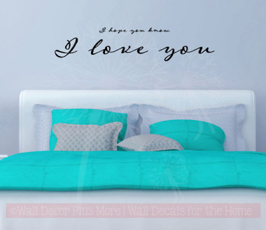 Hope You Know I Love You Wall Lettering Wall Decal Sticker ...
