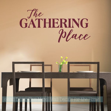 The Gathering Place Dining room Living Family Room Vinyl Wall Decal Wall Sticker Rustic Quote Decor