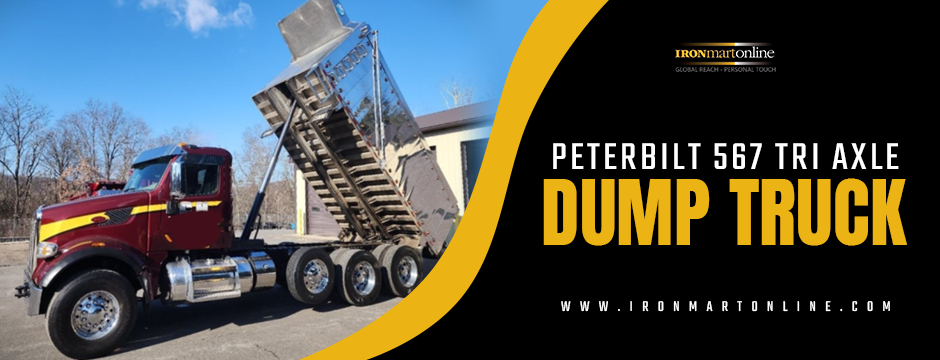 Buying a Peterbilt 567 Tri Axle Dump Truck: What to Look For Before Investing