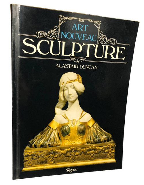 Art Nouveau Sculpture Refrence Book by Alastair Duncan 1st Edition 1978