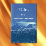 Telos Libro 1 Revelaciones de la Nueva Lemuria