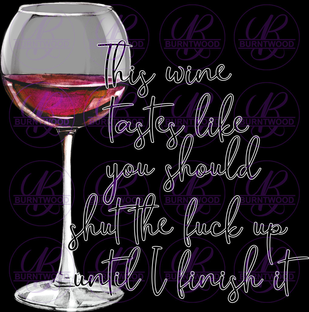 This Wine Tastes Like You Should.. 0394 Burntwood Solutions Limited