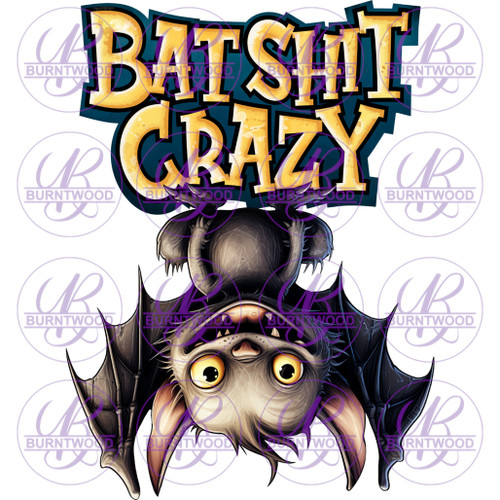 Bat Sh*t Crazy 6251