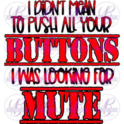 Digital - I Didn't Mean To Push All Your Buttons I Was Looking For Mute 5926