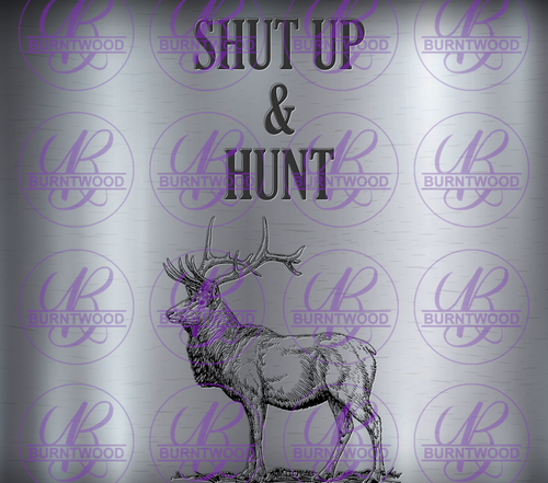 Shut Up And Hunt- Elk 10263