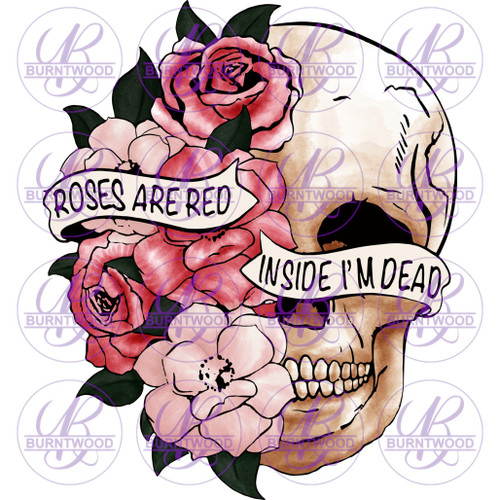 Roses are red inside I'm dead 6674