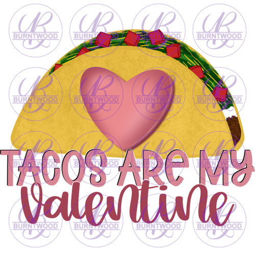 Tacos Are My Valentine 4221