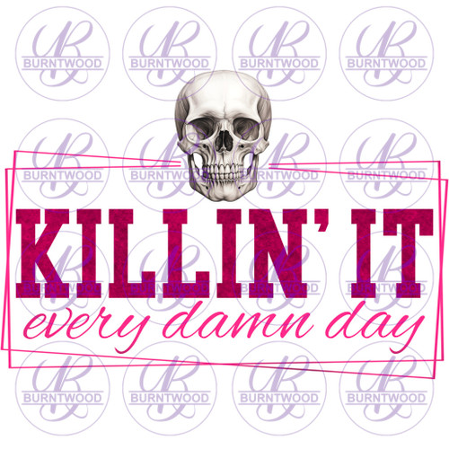Killin It Every Damn Day 6500