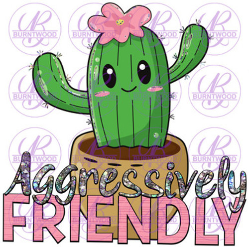 UV DTF Decal - Aggressively Friendly 0414