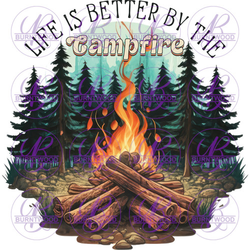 Life Is Better By The Campfire 7068