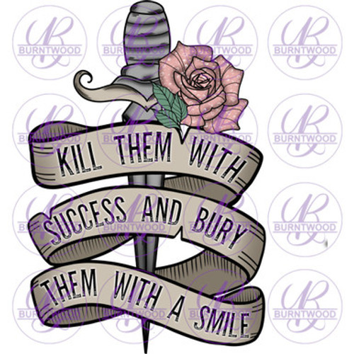 UV DTF Decal - Kill Them With Success... 2311
