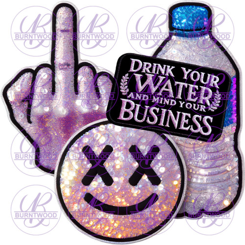 UV DTF Decal - Drink Your Water And Mind Your Business 7200