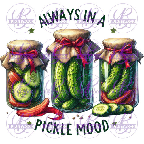 UV DTF Decal - Always In A Pickle Mood 7280