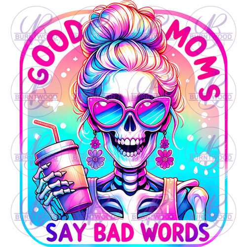 UV DTF Decal - Good Moms Say Bad Words 7306