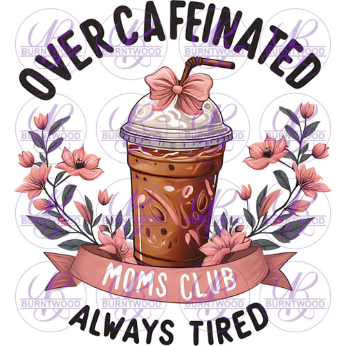 UV DTF Decal - Over Caffeinated Moms Club 7351