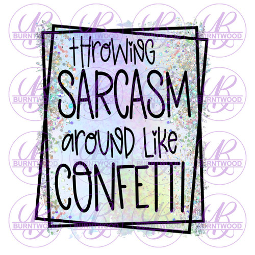 Throwing Sarcasm Around Like Confetti 0004