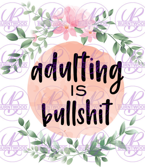 Adulting Is BS 0015