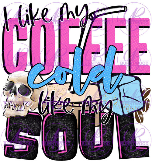 I Like My Coffee Cold.. 0291