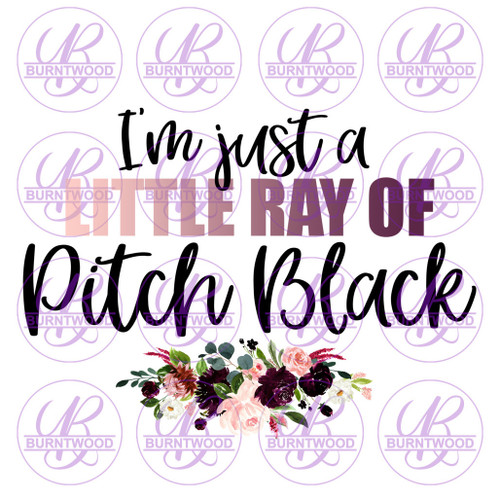 I'm Just A Little Ray Of Pitch Black 0186