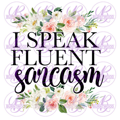 I Speak Fluent Sarcasm 0173