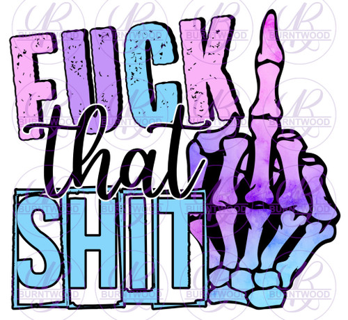 F*ck That S*it (Purple) 0549