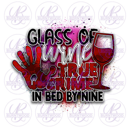 Glass Of Wine, True Crime, In Bed By Nine 0659
