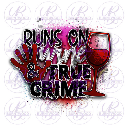 Runs On Wine and True Crime 0788