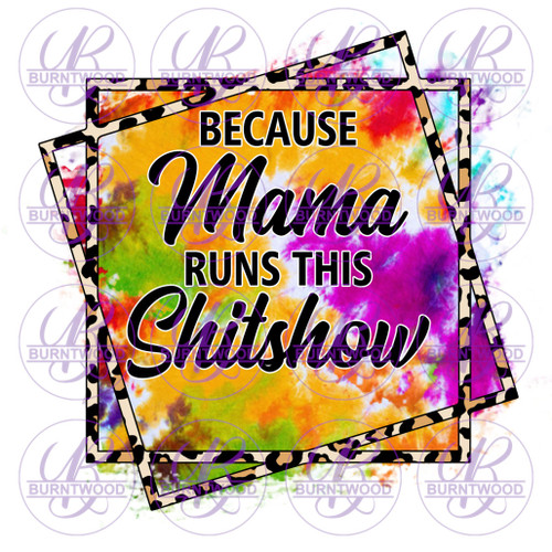 Because Mama Runs This Sh*tshow 2226