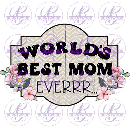 Worlds Best Mom Everrr 4088