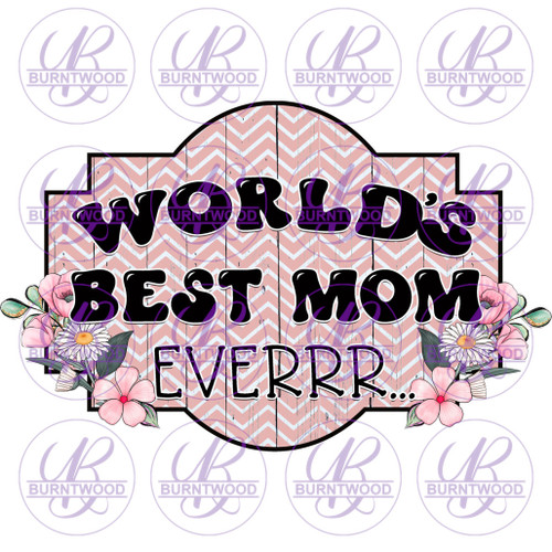 Worlds Best Mom Everrr 4089
