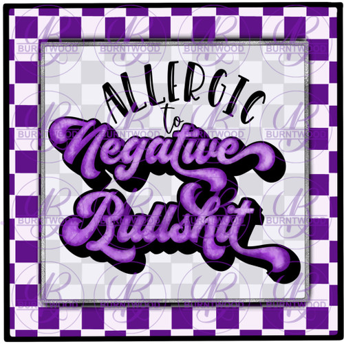 Allergic To Negative BullSh*t 3802