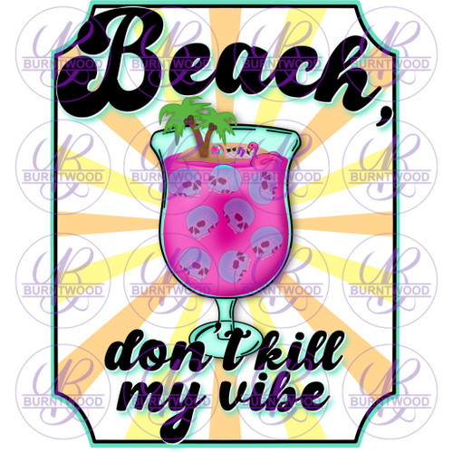 Beach Don't Kill My Vibe 4234