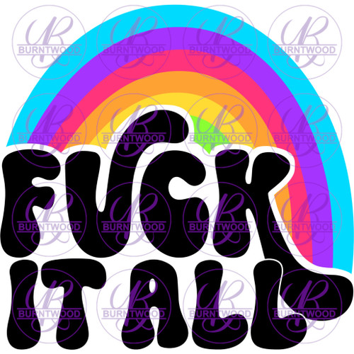 F*ck It all Rainbow 5131