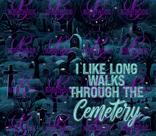 I Like Long Walks Through The Cemetery 9600