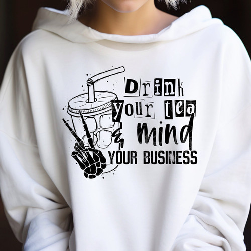 DTF - Drink Your Tea & Mind Your Business 0682