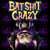 UV DTF Decal - Bat S*it Crazy 6251