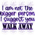 UV DTF Decal - I Am Not The Bigger Person 6424