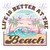 DTF - Life Is Better At The Beach 1380