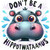 UV DTF Decal - Don't Be A Hippotwatamus 7760