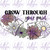 DTF - Grow Through Your Pain 0063