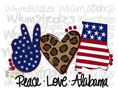 Peace love ALabama
Whimstrokes 
Digital download 
Sublimation
Memorial Day