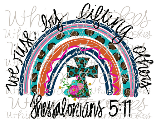 Thessalonians 5:11
Scripture
We rise by lifting others 
Leopard
Whimstrokes 
PNG
Sublimation