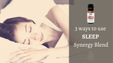 3 Ways to Use SLEEP Synergy Blend.