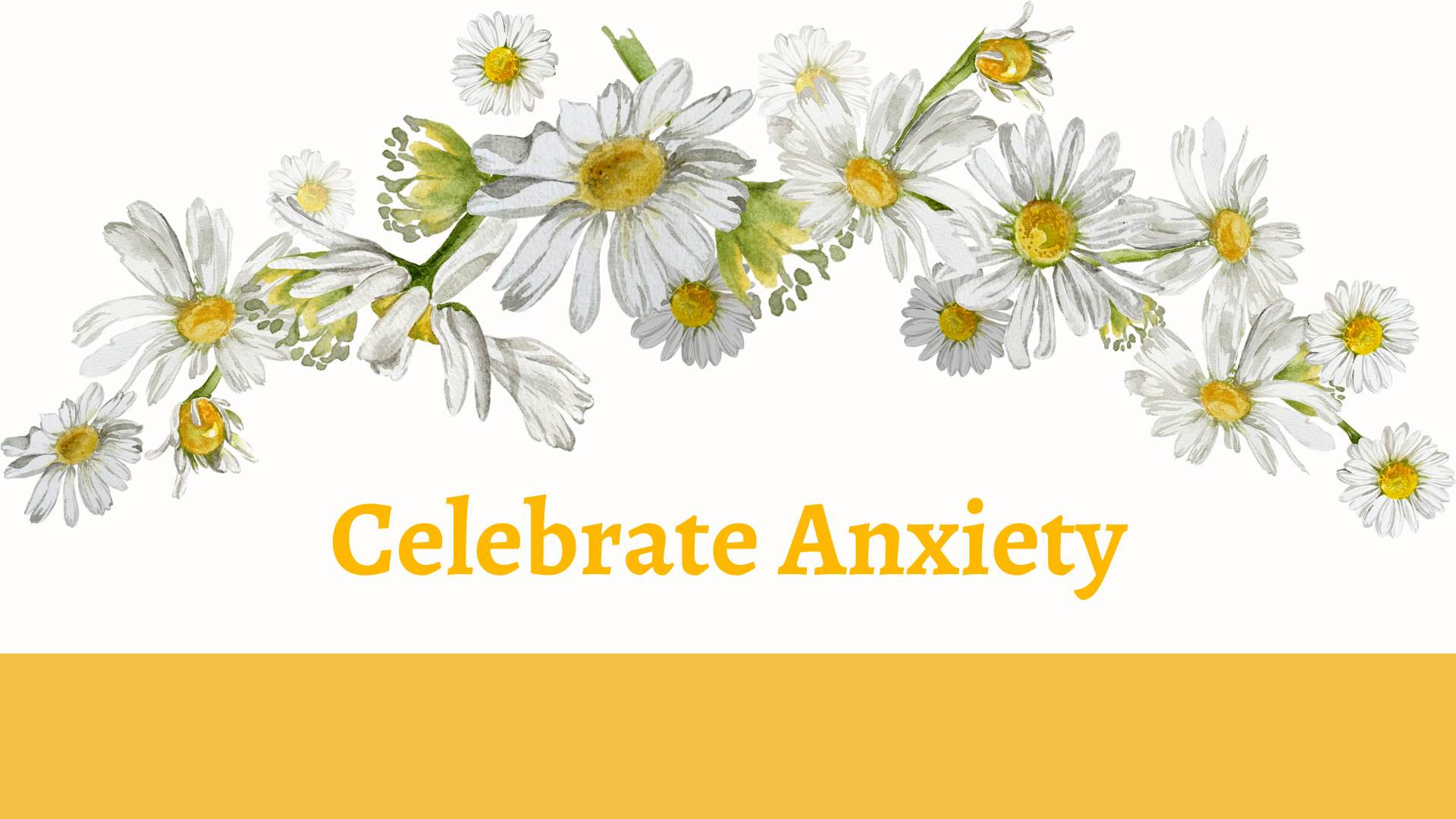 Celebrate Anxiety with Chamomile. You are being shown a flashing light