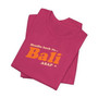 Bali Shirt Headin Back ASAP (Unisex Jersey Short Sleeve Tee By Seashell Mart And Emporium) - 7 colors