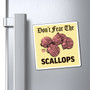 Don't Fear The Scallops Square Magnet (Indoor Vinyl Beach Magnet By Seashell Mart And Emporium) - 3 sizes
